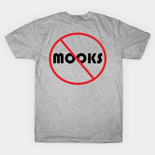 NO MOOKS T-Shirt